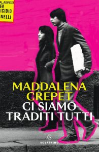 Maddalena Crepet – Ci siamo traditi tutti (2024)