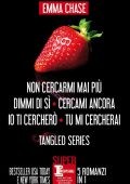 Emma Chase - Tangled Series. Non cercarmi mai più - Dimmi di sì - Cercami ancora - Io ti cercherò - Tu mi cercherai (2016)