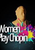 Various Artists - Women Play Chopin (2024)