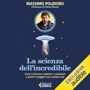Massimo Polidoro – La scienza dell’incredibile (2024) (mp3 – 128 kbps)