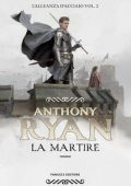 Anthony Ryan - L'Alleanza d'Acciaio Vol. 2. La martire (2024)