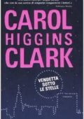 Carol Higgins Clark - Vendetta sotto le stelle (2008)