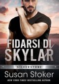 Susan Stoker - Silverstone Vol. 1. Fidarsi di Skylar (2024)