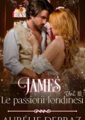 Aurélie Depraz - Le passioni londinesi Vol. 3. James (2024)
