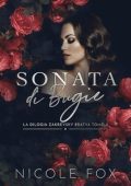 Nicole Fox - La Bratva Zakrevsky Vol. 2. Sonata di Bugie (2024)