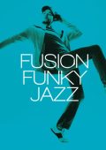 VA - Fusion Funky Jazz Vol. 1-4 (2019-2024) FLAC