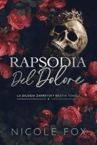 Nicole Fox – La Bratva Zakrevsky Vol. 3. Rapsodia del Dolore (2024)