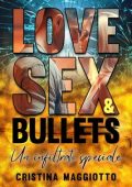 Cristina Maggiotto - LOVE, SEX & BULLETS Vol. 2. Un infiltrato speciale (2024)