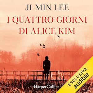 Ji-min Lee – I quattro giorni di Alice Kim (2024) (mp3 – 128 kbps)