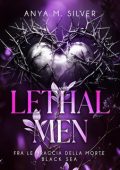Anya M. Silver - Lethal Men Volumi 5 e 6 (2024)