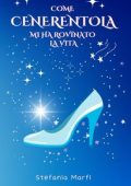 Stefania Marfi - Come Cenerentola mi ha rovinato la vita (2024)