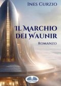 Ines Curzio - Il marchio dei Waunir (2024)