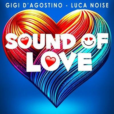 Gigi D’Agostino & Luca Noise – Sound of Love (2024) .mp3 – 320 kbps