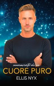Ellis Nyx – Vero amore Vol. 2. Innamorato di un cuore puro (2024)