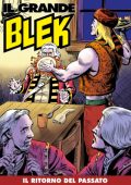 img Il Grande Blek 218 - Il ritorno del passato (RCS 2022-09-20)