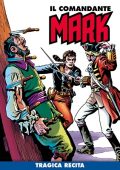 img Il Comandante Mark a colori 155 - Tragica recita (RCS 2023-05-30)