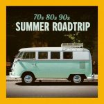 img Various Artists - 70s 80s 90s Summer Roadtrip (2024)