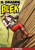 img Il Grande Blek 217 - Il ribelle! (RCS 2022-09-13)
