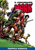 img Il Comandante Mark a colori 149 - Trappola diabolica (RCS 2023-04-18)