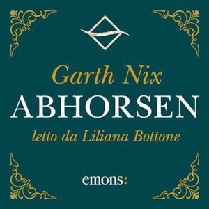 Garth Nix – Abhorsen꞉ La trilogia del Vecchio Regno 3 (2024) (mp3 – 128 kbps)
