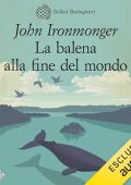 John Ironmonger - La balena alla fine del mondo (2024) (mp3 - 128 kbps)