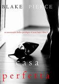 img Blake Pierce - La Casa Perfetta꞉ Un emozionante thriller psicologico di Jessie Hunt 3 (2020) 