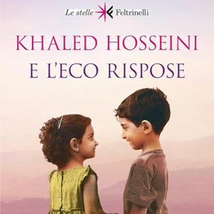 Khaled Hosseini – E l’eco rispose (2024) (mp3 – 128 kbps)