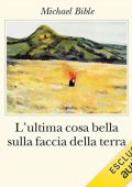 Michael Bible - L'ultima cosa bella sulla faccia della terra (2024) (mp3 - 128 kbps)