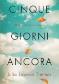 Julie Lawson Timmer- Cinque giorni ancora (2015)