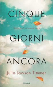 Julie Lawson Timmer- Cinque giorni ancora (2015)