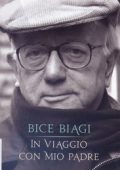 Bice Biagi - In viaggio con mio padre (2008)