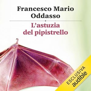Francesco Mario Oddasso – L’astuzia del pipistrello꞉ Il capitano Petrone indaga (2024) (mp3 – 128 kbps)