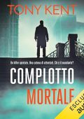 Tony Kent - Complotto mortale (2024) (mp3 - 128 kbps)