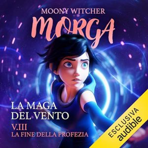 Moony Witcher – La fine della profezia꞉ La maga del vento 3 (2024) (mp3 – 128 kbps)