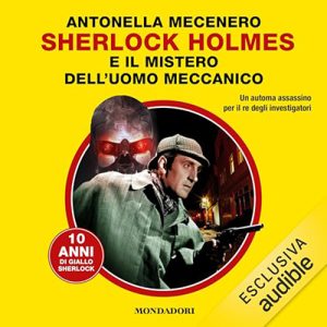 Antonella Mecenero – Sherlock Holmes e il mistero dell’uomo meccanico (2024) (mp3 – 128 kbps)