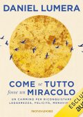 Daniel Lumera - Come se tutto fosse un miracolo꞉ Un cammino per riconquistare leggerezza, felicità, meraviglia (2024) (mp3 - 128 kbps)