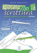 Carlo Guastalla - Giocare con la scrittura Attività e giochi per scrivere in italiano (A2-C1) (2004) PDF