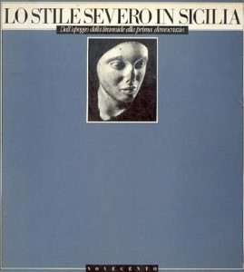 AA.VV. –  lo stile severo in sicilia – DALL’APOGEO DELLA TIRANNIDE ALLA PRIMA DEMOCRAZIA (1990) PDF