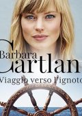 Barbara Cartland - Viaggio verso l'ignoto - La collezione eterna di Barbara Cartland 54 (2024) (mp3 - 128 kbps)