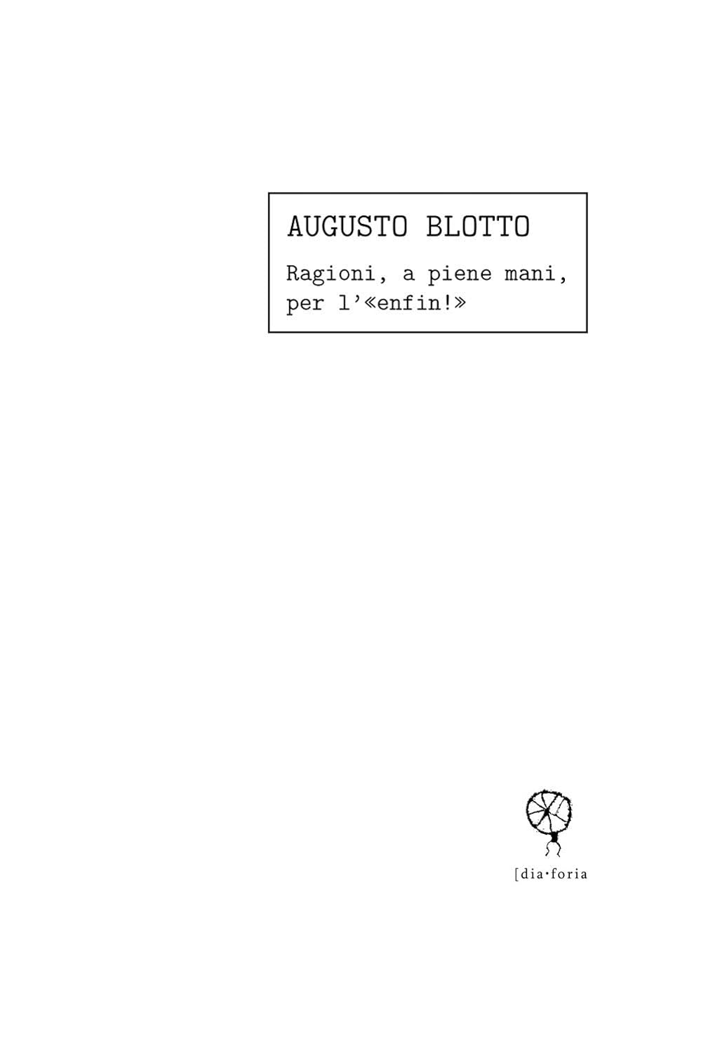 Augusto Blotto – Ragioni, a piene mani, per l’«enfin!» (2021) PDF