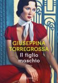 Giuseppina Torregrossa - Il figlio maschio (2015)