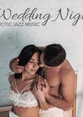 Instrumental Wedding Music Zone, Jazz Erotic Lounge Collective - Wedding Night Erotic Jazz Music (2024) FLAC 24/44.1