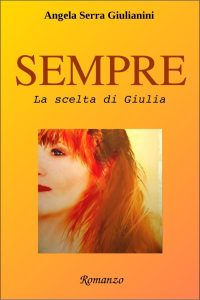 Giulianini Angela Serra – SEMPRE – vol.2: La scelta di Giulia  (2015)