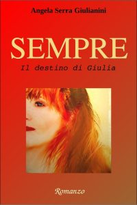 Giulianini Angela Serra – SEMPRE – vol.3: Il destino di Giulia (2015)