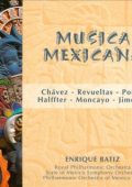 Musica Mexicana - Works by Chavez, Ponce, Revueltas, Halffter, Garcia, Jimenez, Dimas, Villanueva (Batiz, Mexico City Phil Orch, Mexico State Sym Orch, Royal Phil Orch) (2008) FLAC