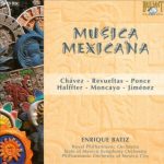 img Musica Mexicana - Works by Chavez, Ponce, Revueltas, Halffter, Garcia, Jimenez, Dimas, Villanue