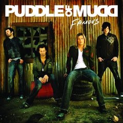 Puddle Of Mudd – Famous (2007)