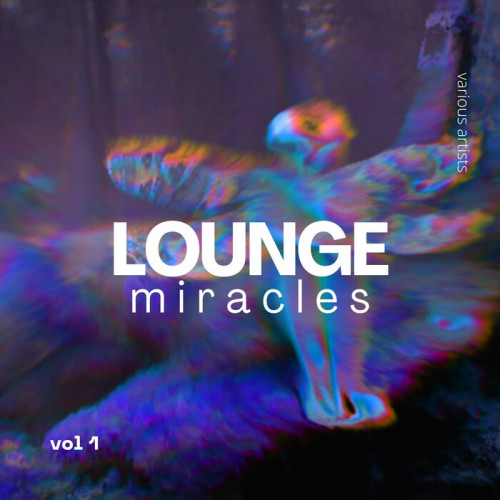 VA – Lounge Miracles, Vol. 1-4 (2023-2024) MP3, 320 kbps