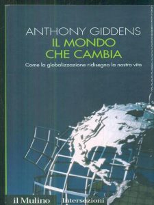 Anthony Giddens – Il mondo che cambia. Come la globalizzazione ridisegna la nostra vita (2000) pdf