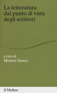 Michele Stanco – La letteratura dal punto di vista degli scrittori (2017) PDF